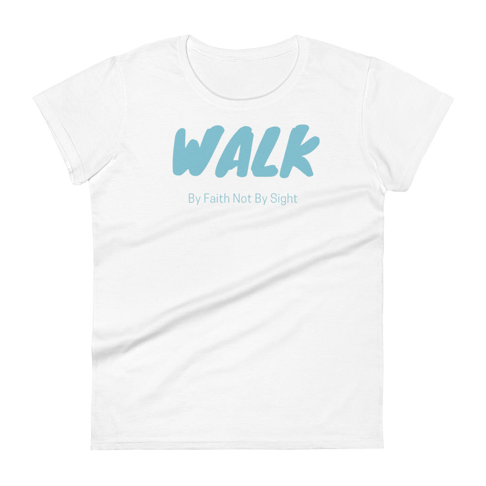 Walk by Faith Women's T-shirt